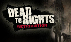 Présentation de Dead to Rights Retribution
