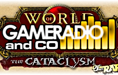 GAMERADIO And Co, épisode #09 : Cataclysm