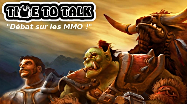 Time To Talk : Débat sur les MMO !