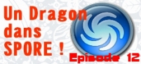 Un Dragon dans Spore ! - Episode 12